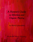 Lehwalder, Heidi:  A Harpist's Guide to Effortless and Organic Playing