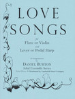 Burton: Love Songs for Flute or Violin and Lever or Pedal Harp Burton: Love Songs for Flute or Violin and Lever or Pedal Harp