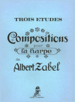 Zabel: Trois Etudes (Compositions pour la harpe)