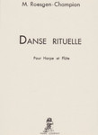 Roesgen-Champion: Danse Rituelle Pour Harpe et Flute