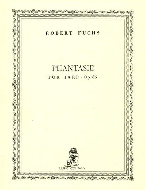 Fuchs: Phantasie for Harp, Op. 85 for Harp Solo