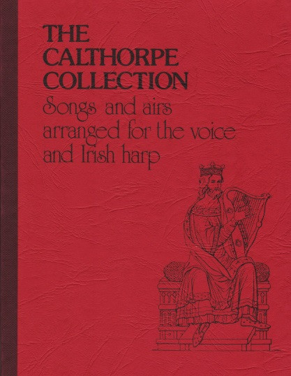 USED The Calthorpe Collection: Songs and airs arranged for the voice and Irish harp