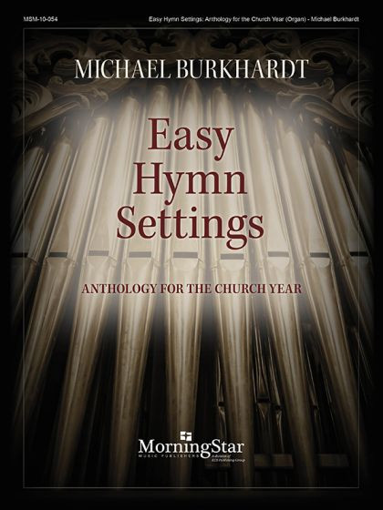 Burkardt: Easy Hymn Settings (Anthology for the Church Year) for Organ