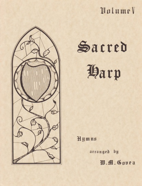 Govea: Sacred Harp Vol. V
