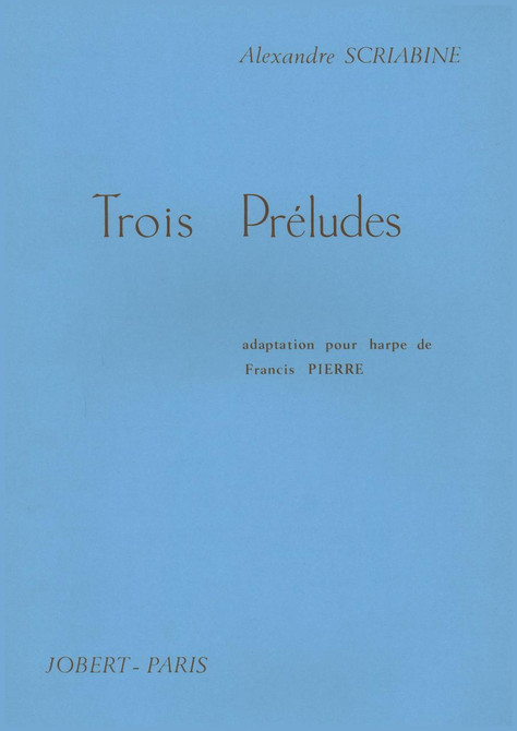 Scriabin/Pierre: Trois Preludes (Three Preludes) Scriabin/Pierre: Trois Preludes (Three Preludes)