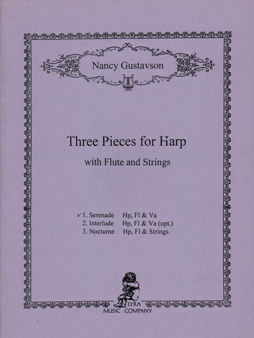 Gustavson: Three Pieces for Harp with Flute and Strings (1. Serenade for Hp, Fl, & Va) Gustavson: Three Pieces for Harp with Flute and Strings (1. Serenade for Hp, Fl, & Va)