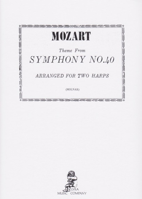 Mozart/Molnar: Theme from Symphony No. 40 Arranged for 2 Harps Mozart/Molnar: Theme from Symphony No. 40 Arranged for 2 Harps