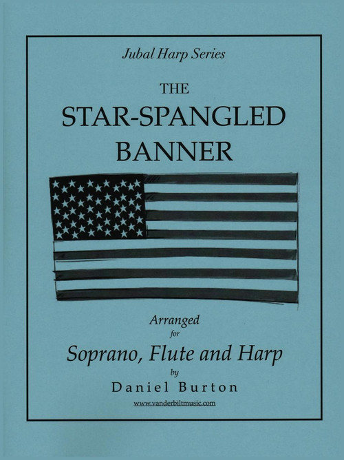 Burton: The Star Spangled Banner (Soprano, Flute and Harp) Burton: The Star Spangled Banner (Soprano, Flute and Harp)