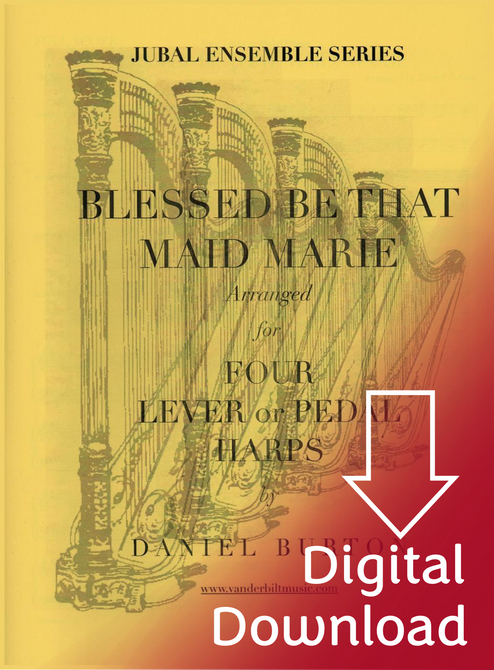 Burton: Blessed Be That Maid Marie for Four Harps (Digital Download) Burton: Blessed Be That Maid Marie for Four Harps (Digital Download)
