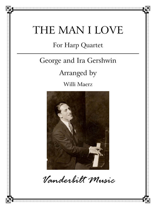 Gershwin/Maerz: The Man I Love for Four Harps Gershwin/Maerz: The Man I Love for Four Harps