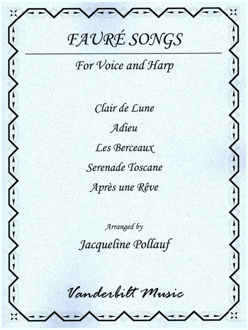 Faure/Pollauf: Faure Songs for Voice and Harp Faure/Pollauf: Faure Songs for Voice and Harp