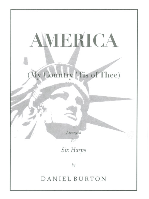 Burton: America-My Country Tis' of Thee (for six harps) Burton: America-My Country Tis' of Thee (for six harps)