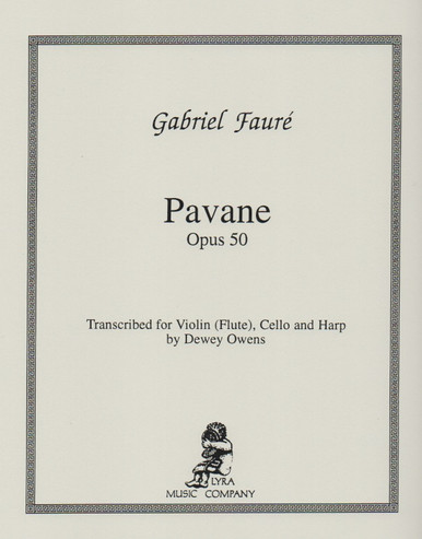 Faure/Owens: Pavane Op. 50 for Violin (or flute), Cello, and