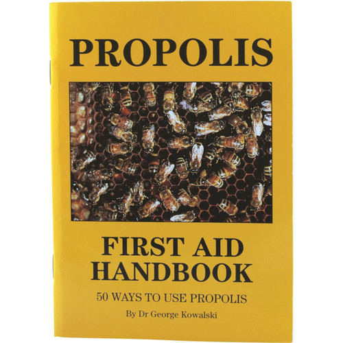 Miscellaneous Propolis First Aid Handbook 50 Ways To Use Propolis by George Kowalski