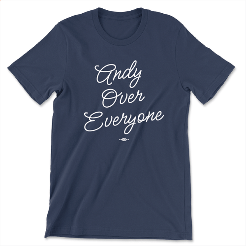 Andy Over Everyone (Unisex Navy Tee)