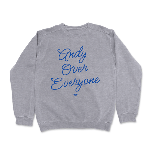 Andy Over Everyone (Dark Ash Crewneck Sweater)