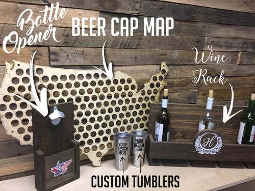 beer cap map, bottle opener, custom tumblers, and wine rack