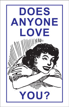Does Anyone Love You? - Tract