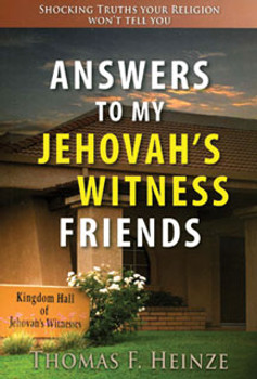 Answers to my Jehovah's Witness Friends