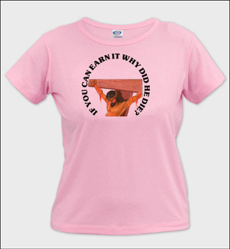 If You Can Earn It - Ladies T-Shirt