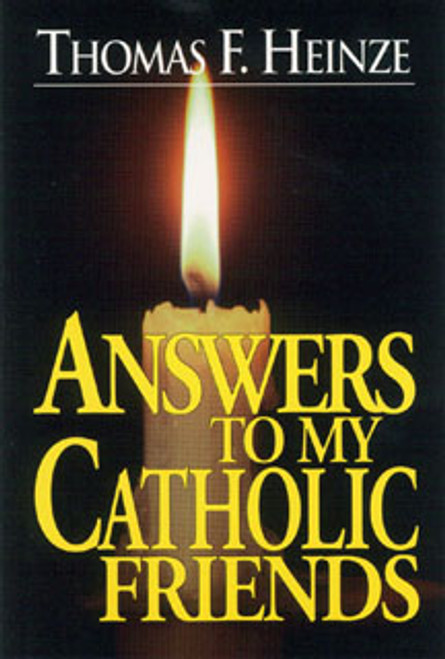 Answers To My Catholic Friends