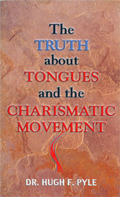 The Truth About Tongues and the Charismatic Movement