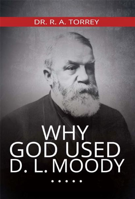 Why God Used D. L. Moody - Torrey