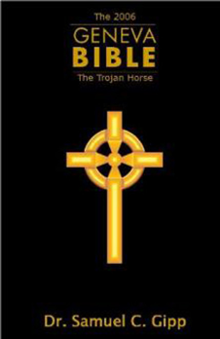 The 2006 Geneva Bible: The Trojan Horse