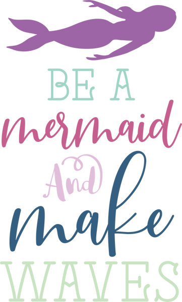 Be a Mermaid and Make Waves #2 SVG Cut File