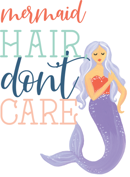 Mermaid Hair Don T Care Svg Cut File Snap Click Supply Co