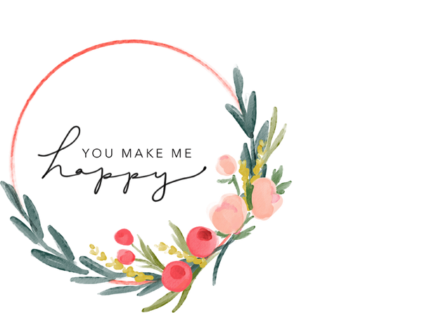 You Make Me Happy Hoop Print & Cut File