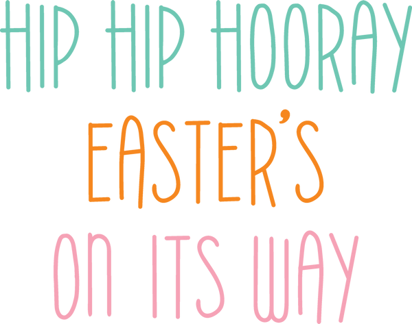 Hip Hip Hooray Easter's On Its Way SVG Cut File
