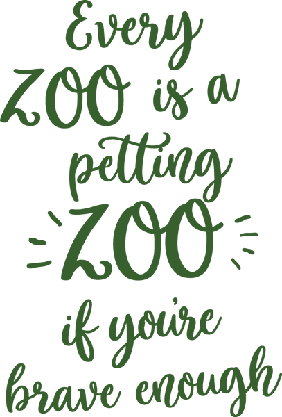 Every Zoo Is A Petting Zoo SVG Cut File