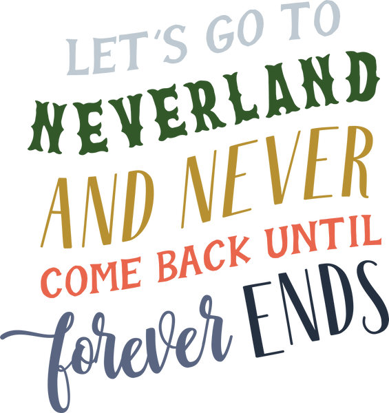 Let's Go To Neverland SVG Cut File