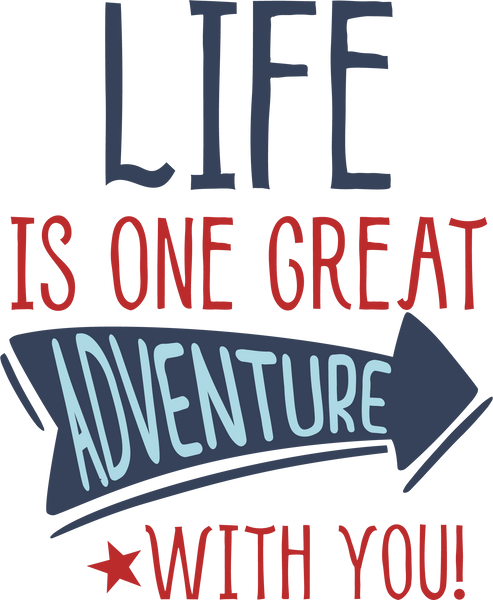 Life Is One Great Adventure SVG Cut File