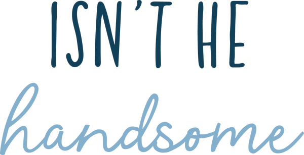 Handsome Phrase SVG Cut File
