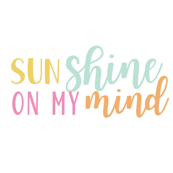 Sunshine On My Mind SVG Cut File