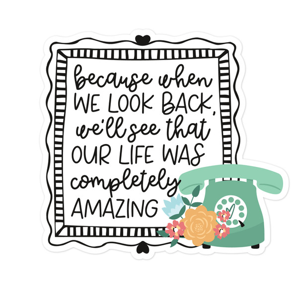 Life Was Amazing Print & Cut File