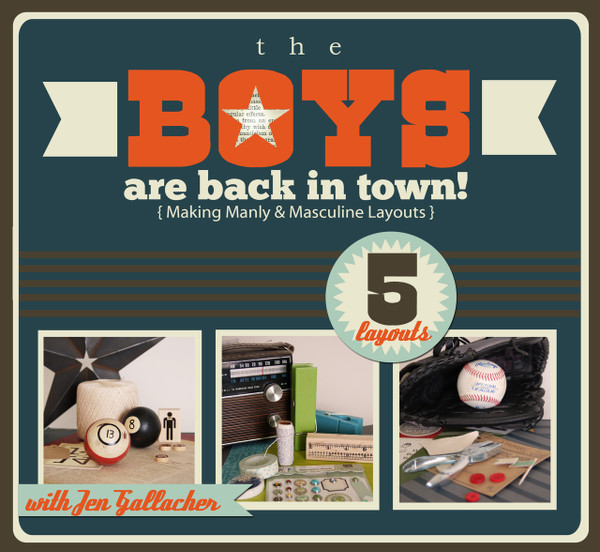 The Boys are Back in Town (Scrapbooking for Boys) Workshop