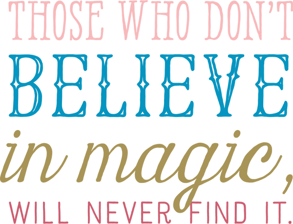 Those Who Don't Believe in Magic SVG Cut File