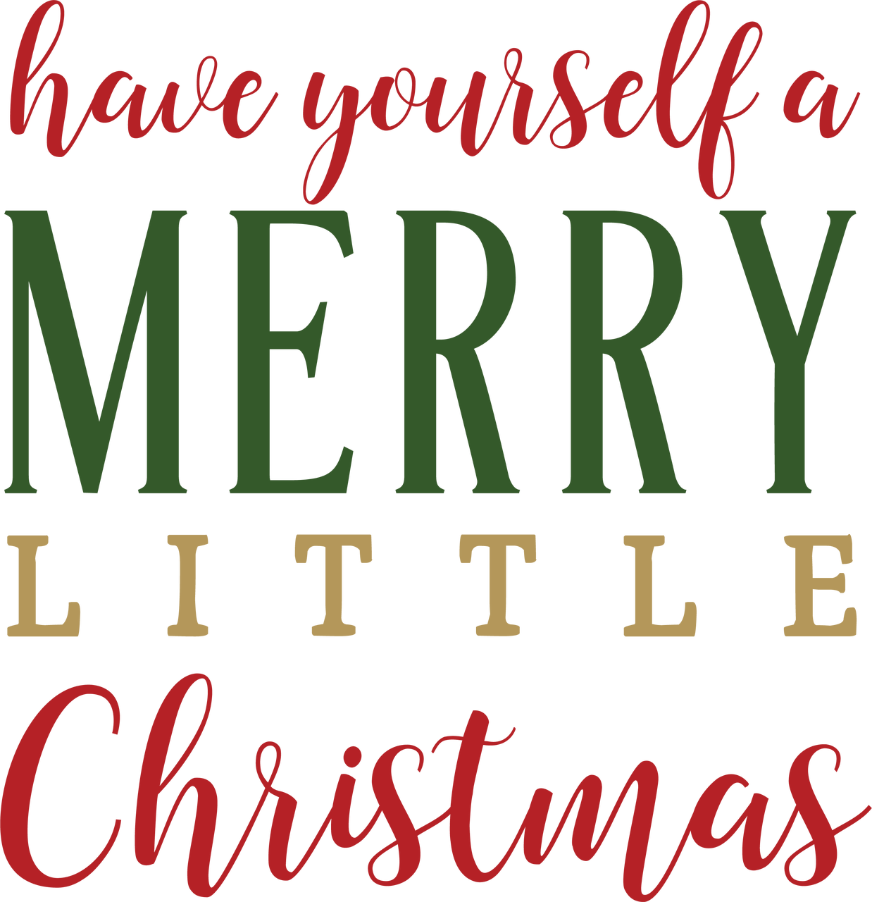 Have Yourself A Merry Little Christmas SVG Cut File