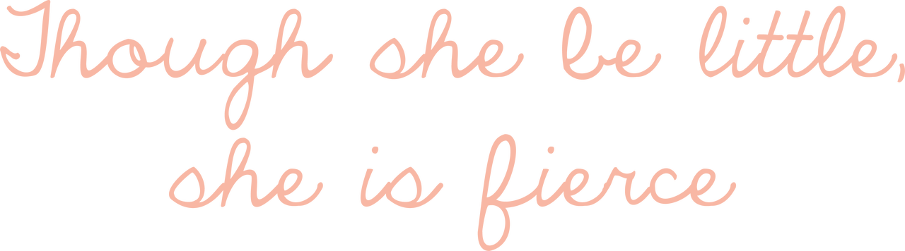 Though She Be But Little She Is Fierce SVG Cut File