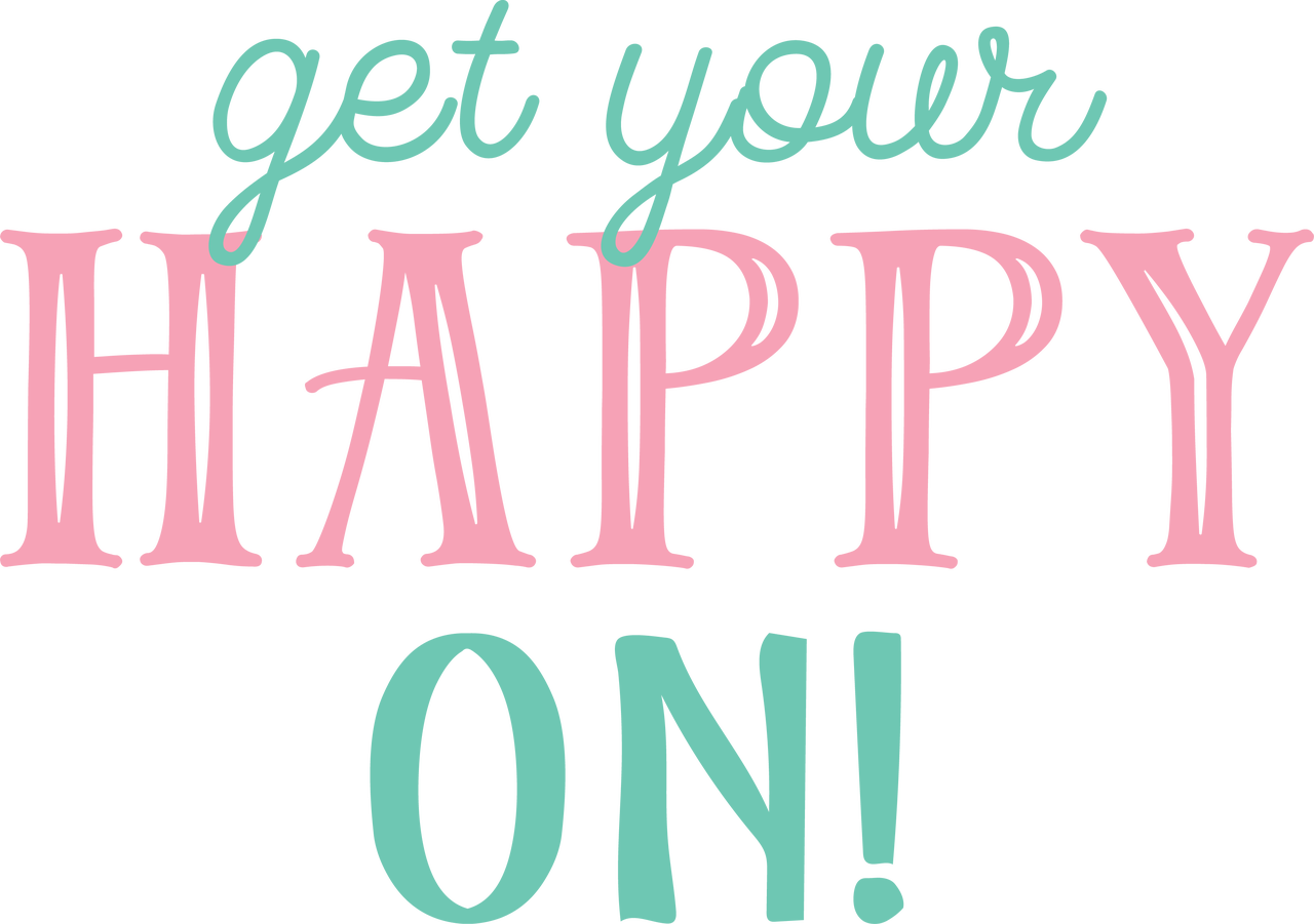 Get Your Happy On SVG Cut File