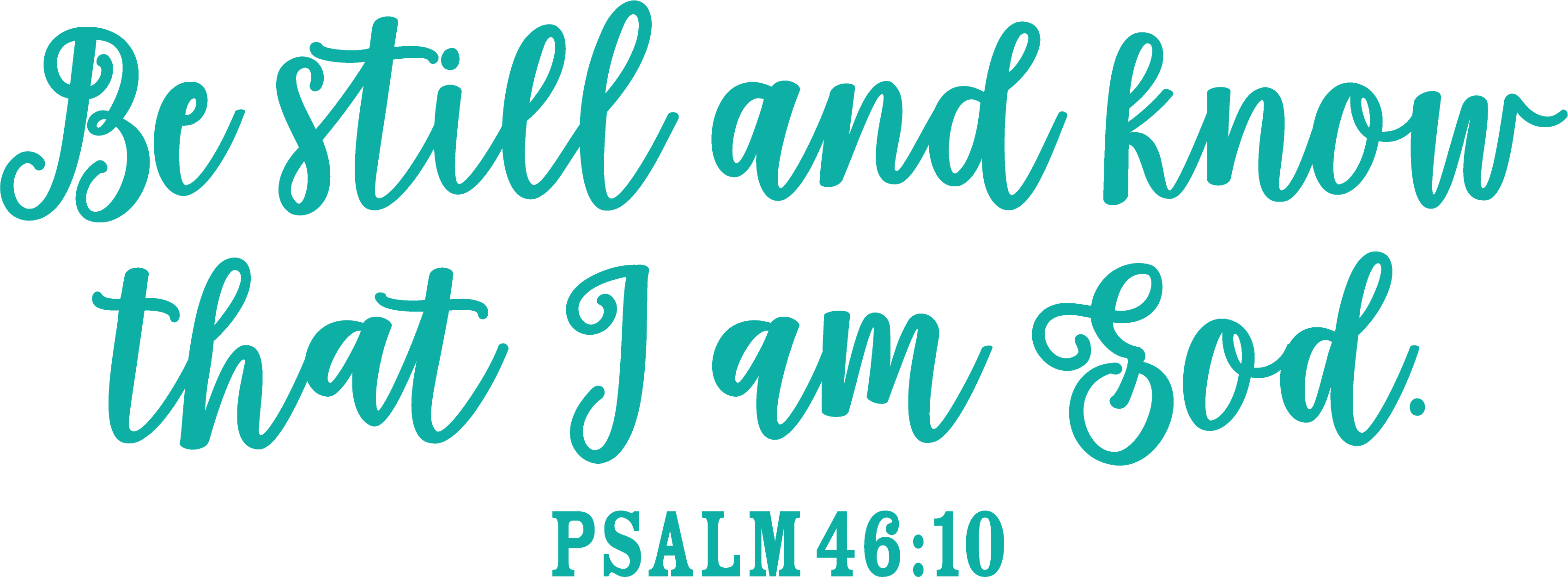 Download Be Still And Know That I Am God SVG Cut File - Snap Click ...