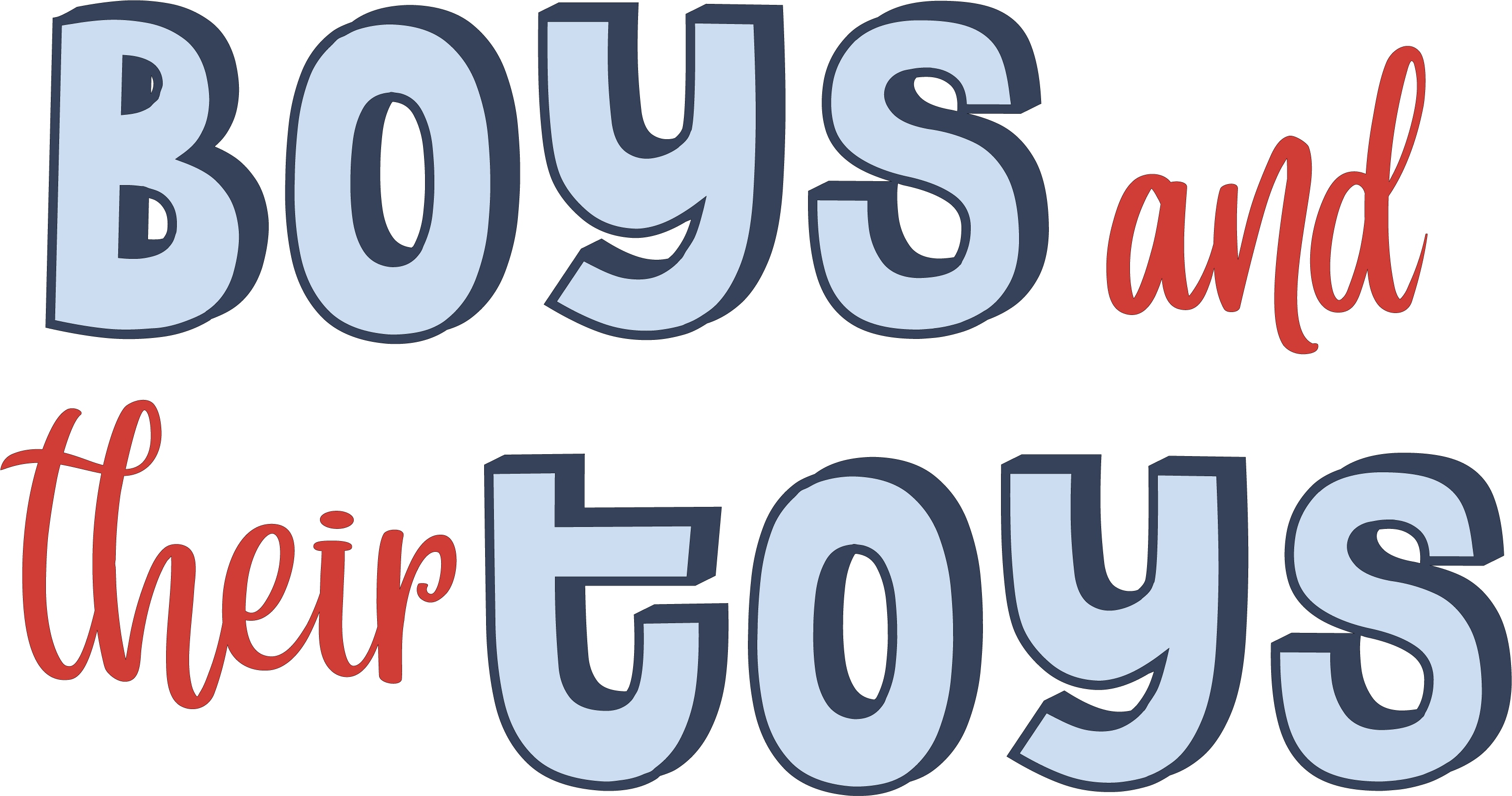 Boys And Their Toys SVG Cut File