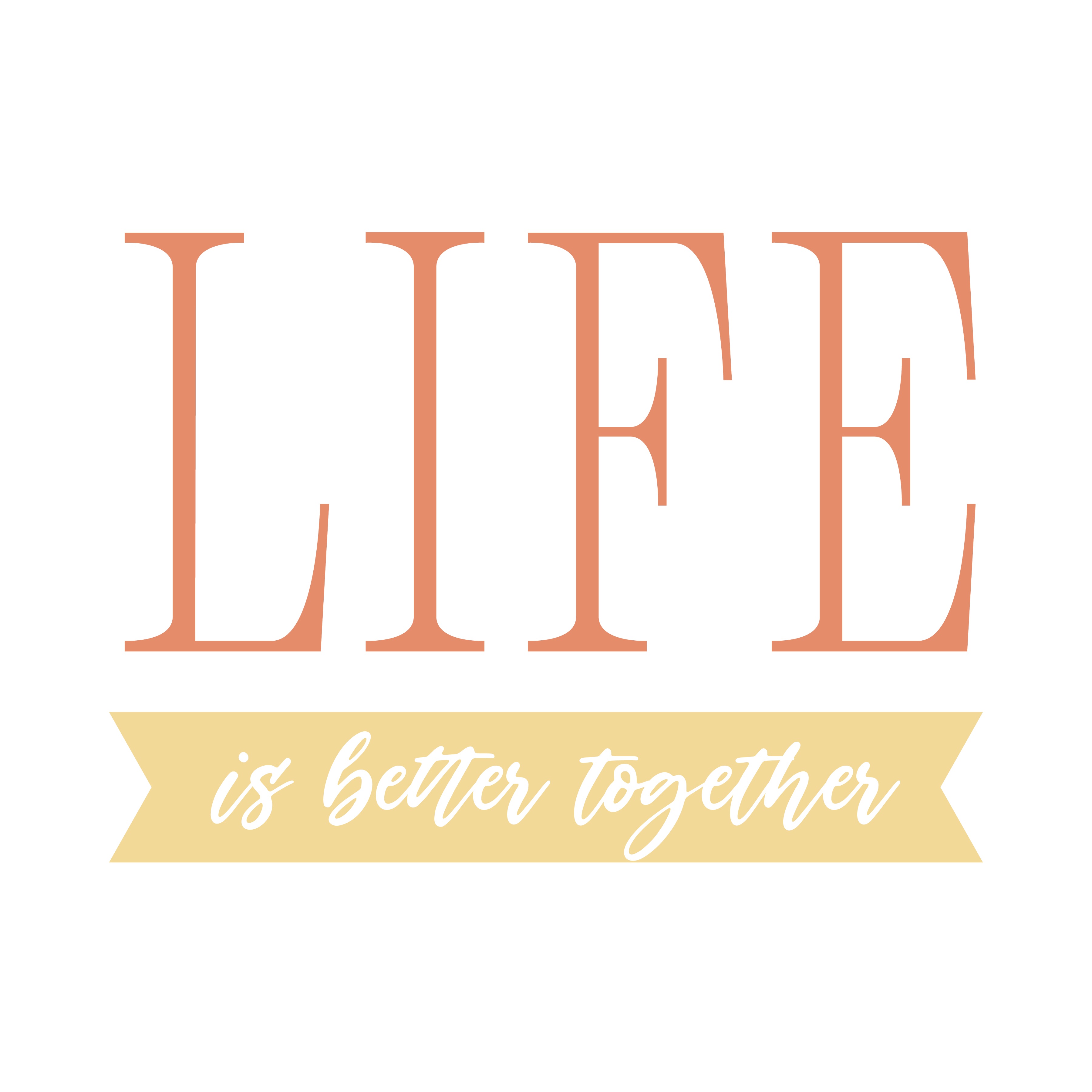 Life Is Better Together SVG File
