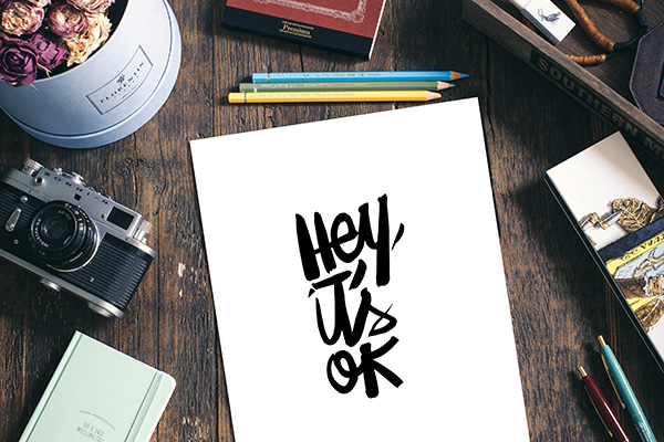 Hey, It's OK | Hand-Lettered Inspirational Print