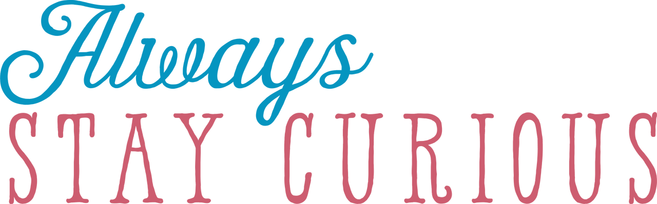 Always Stay Curious SVG Cut File