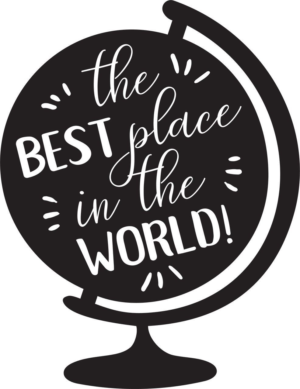 The Best Place in the World SVG Cut File