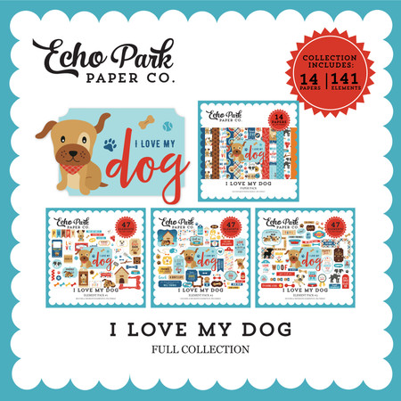 I Love My Dog Collection Kit - Echo Park Paper Co.